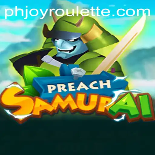 Unveiling the Excitement of PreachSamurai: A Journey Through PHJOY Roulette
